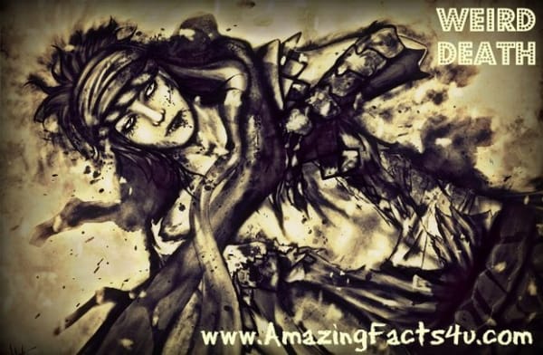 Weird Deaths - Amazing Facts 4 u